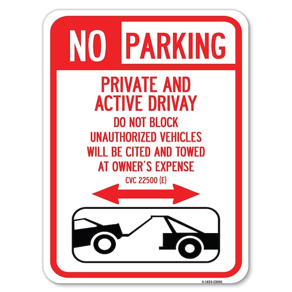 No Parking Private and Active Driveway Do Not Block Unauthorized Vehicles Will Be Cit, A-1824-23801